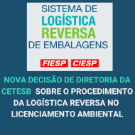 CETESB toma nova decisão sobre o procedimento de Logística Reversa