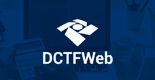 DCTFWeb: cancelamento de multas aplicadas em 1º/07/2022
