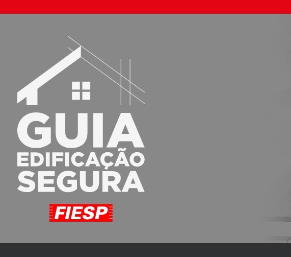 Fiesp lança novo site de Guia da Edificação Segura